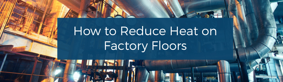 Factory Floor Heat