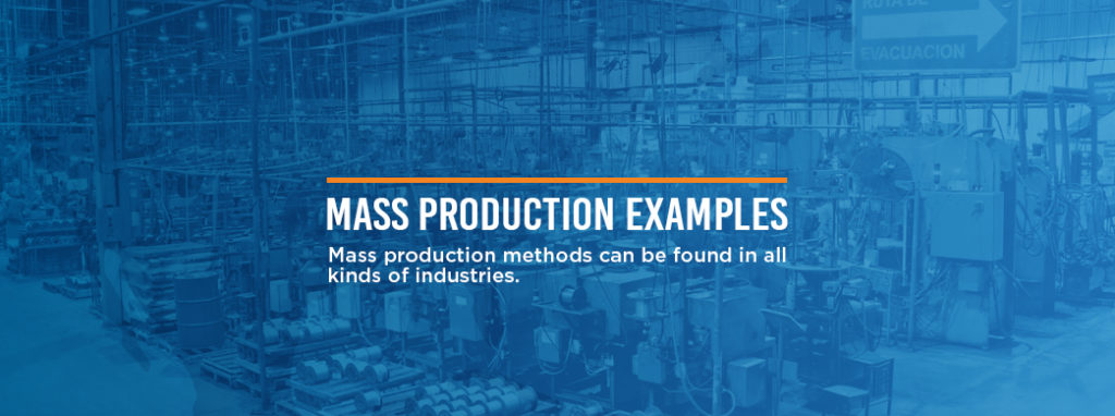 mass production examples